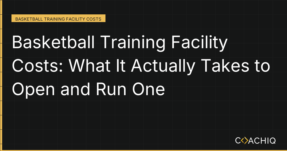 Basketball Training Facility Costs: What It Actually Takes to Open and Run One